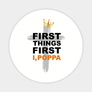 First Things First I, Poppa- Hip Hop Praise T-Shirt Magnet